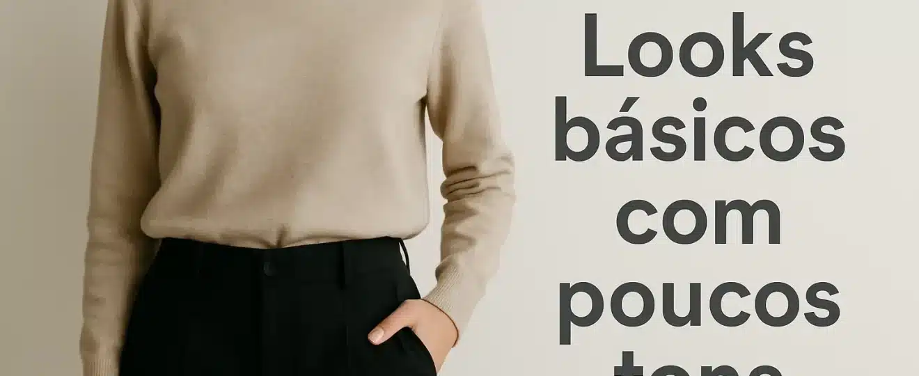 Guia das Cores Para Looks Minimalistas: 7 Dicas Essenciais
